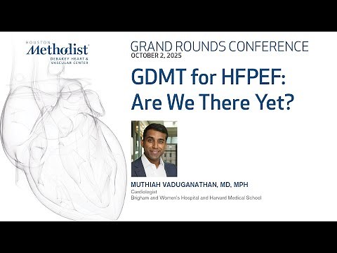 GDMT for HFPEF: Are We There Yet? (Dr. Muthiah Vaduganathan)