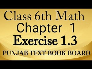 Class 6th Math Chapter 1 Exercise 1.3 Punjab Text Book Board || 6 Class Maths Chapter 1 E.X 1.3