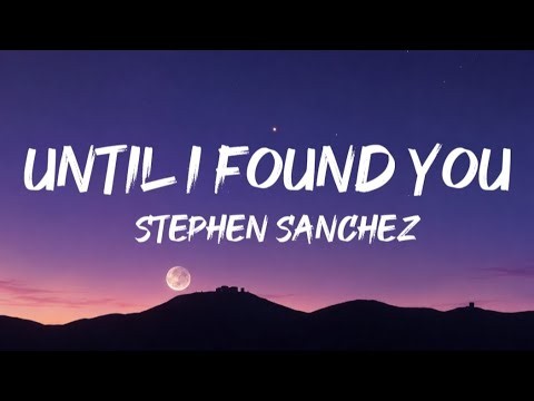 Stephen Sanchez - Until I Found You (Lyrics)