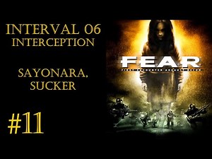 Walkthrough F.E.A.R. [Interval 06 - Interception: Sayonara, Sucker]