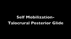 Self Mobilization- Talocrural Posterior Glide