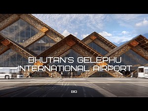 Bhutan’s Gelephu International Airport by BIG