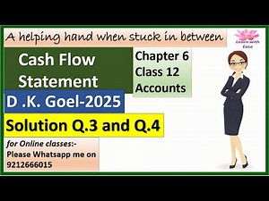 Cash Flow Statement| D K Goel 2025| Q3 and Q4| Ch6| Class 12| Accounts| T S Grewal @learnwithease