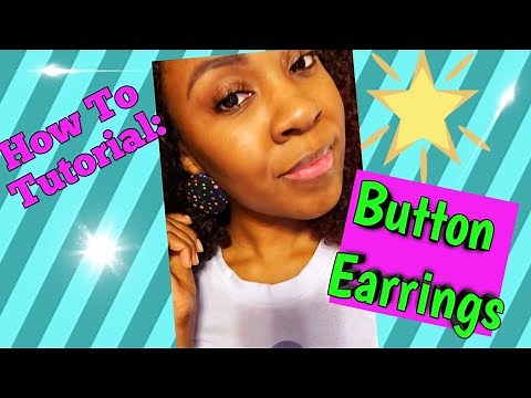 How To Tutorial: Button Earrings