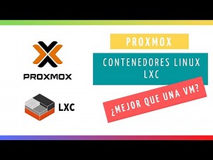 ⚡ PROXMOX ⚡ - Contenedores Linux (LXC) - ¿¿MEJOR QUE UNA VM??