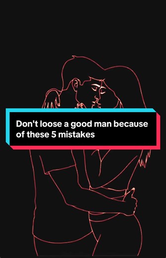 Don't loose a good man because of these 5 mistakes. #trend #foryoupage #marriagetips #relationshipgoals #loveyou