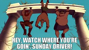 - Hey, watch where you're goin'. - Sunday driver!