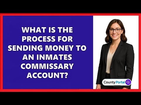 What Is The Process For Sending Money To An Inmates Commissary Account?