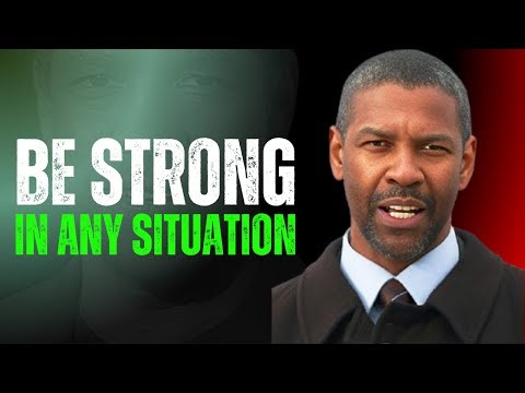 How to Stay Strong in Any Situation | Denzel Washington Motivation