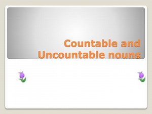Countable and Uncountable nouns - SlideServe