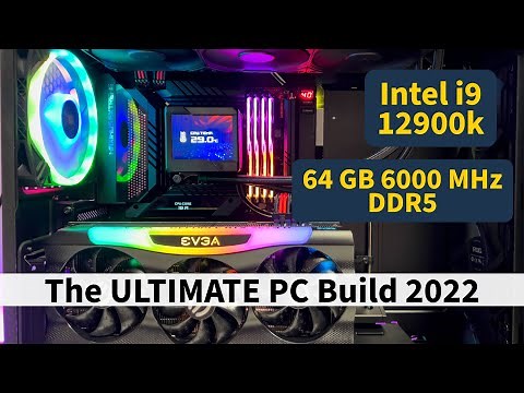 The ULTIMATE PC Build 2022 - Intel i9 12900k - 64GB 6000MHz DDR5