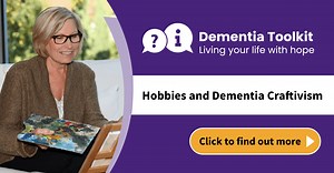 Hobbies and Dementia Craftivism - Living with Dementia Toolkit