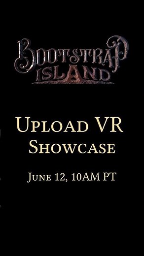 A Changing Island - Upload VR Showcase June 12 | Bootstrap Island