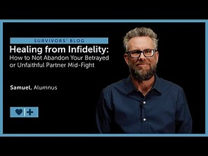 Healing from Infidelity: How to Not Abandon Your Betrayed or Unfaithful Partner Mid-Fight