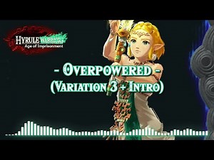 Overpowered (Variation 3 + Intro) - Hyrule Warriors Age of Imprisonment OST