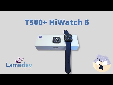 SmartWatch HiWatch 6 T500 +