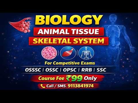 Animal Tissue + Skeletal System + Muscular System | Complete Biology Lecture | OSSSC OSSC RRB SSC