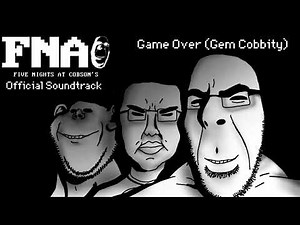 Five Nights at Cobson's Official Soundtrack - Game Over (Gem Cobbity)