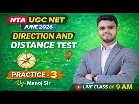 NTA UGC NET 2026 | Direction & Distance Test Practice Set 3 | Reasoning Live Class by Manoj Sir