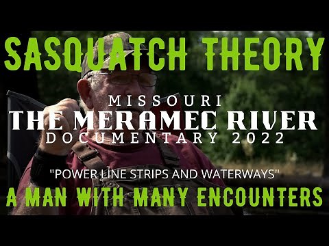 BIGFOOT DOCUMENTARY 2022 | MANY ENCOUNTER SIGHTINGS | MERAMEC WATERWAYS AND POWERLINE STRIPS!