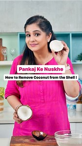 2.8M views · 5.5K reactions | Pankaj Ke Nuskhe: How to Remove Coconut from the Shell No more struggling to remove the fresh coconut from the shell! check out this easy nuskha that will make the coconut slip out easily from the shell! Check it out! . #pankajkenuskhe #pankajbhadouria #tips #tricks #hacks #kitchentips #kitchenhacks #reels #reelsindia | MasterChef Pankaj Bhadouria | Facebook