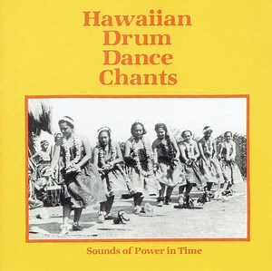 Various - Hawaiian Drum Dance Chants: Sounds Of Power In Time