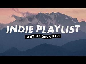 Indie Playlist | Best of 2025 (Pt. 1)