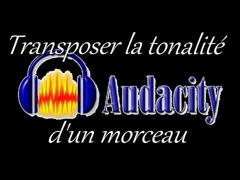 Transposer la tonalité d'un morceau avec Audacity
