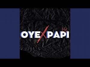 OYE PAPI (Remix)