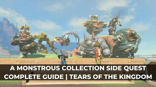 A Monstrous Collection Side Quest Complete Guide | Tears of the Kingdom