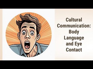 Navigating the World: Understanding Body Language and Eye Contact Across Cultures