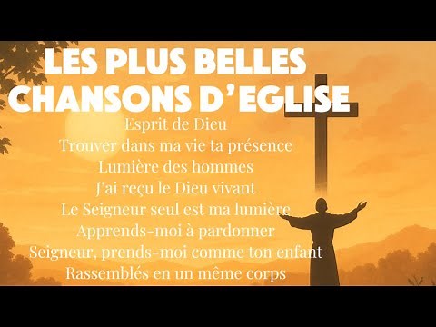 🎶 Les plus belles chansons d’église 🎶