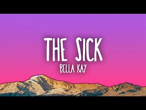 Bella Kay - The Sick