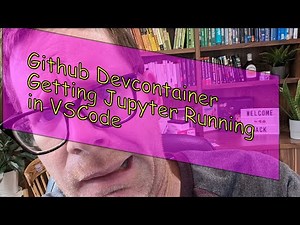 Setting up Devcontainer in GitHub Codespaces to Run Jupyter