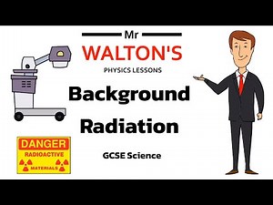 Background Radiation from the Atomic Structure topic GCSE Science Mr Walton’s GCSE Physics lessons