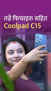 14K views · 336 reactions | धेरै Premium Features भएकाे Coolpad C15, मूल्य १५,५०० । #coolpad #coolpadsmartphone #coolpadc15 #techpana | TechPana | Facebook