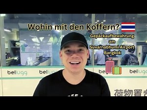 Wohin mit den Koffern? Gepäckaufbewahrung am Suvarnabhumi Airport Bangkok