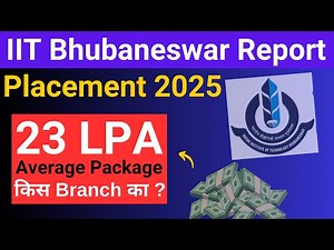IIT Bhubaneswar Placement Report 2025, BTech, MTech Placement IIT Bhubaneswar Average Package