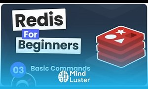 Mind Luster - Learn Redis Tutorial for Beginners 3 Basic Commands