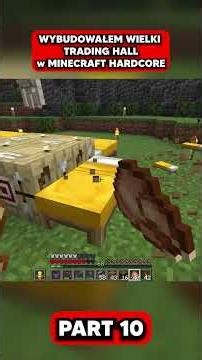 WYBUDOWAŁEM WIELKI TRADING HALL w MINECRAFT HARDCORE part 10