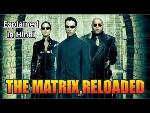 The Matrix Reloaded (2003) Explained in Hindi/Urdu