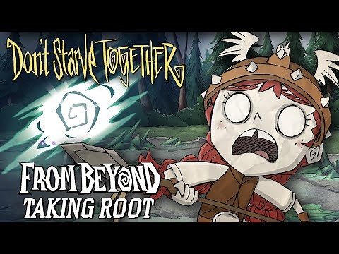 Don't Starve Together: From Beyond - Taking Root Update [Update Trailer]