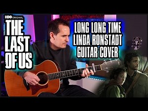 The Last Of Us Long Long Time Guitar Cover