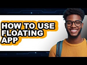 How to Use Floating App - Easy Guide