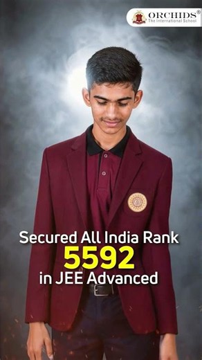 AIR 5592 in JEE Advanced | Orchids School of Champions