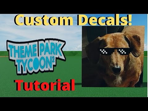 How To Create Custom Images In Theme Park Tycoon 2 | Roblox