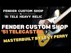 Fender Custom Shop '51 Telecaster Relic | Masterbuilt by Levy Perry