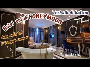 AESTHETIC ! HOTEL UNTUK HONEYMOON TERBAIK DI BATAM | BATH TUB DI TENGAH TENGAH KAMAR | #reviewjujur