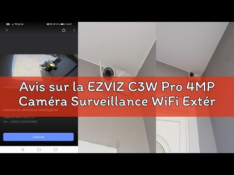 Avis sur la EZVIZ C3W Pro 4MP Caméra Surveillance WiFi Extérieur avec 30m Vision Nocturne en Couleur