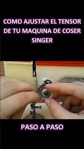 COMO AJUSTAR EL TENSOR DE TU MAQUINA DE COSER SINGER